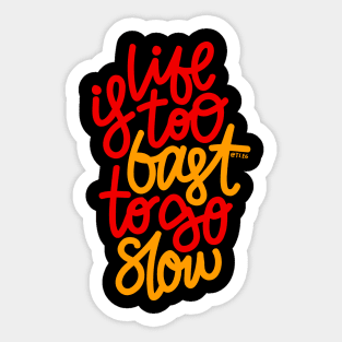 Life Is too Fast To Go Slow - Red / Orange Sticker